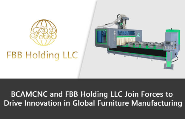 BCAMCNC and FBB Holding LLC Join Forces to Drive Innovation in Global Furniture Manufacturing